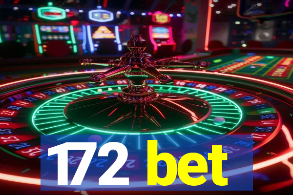 172 bet